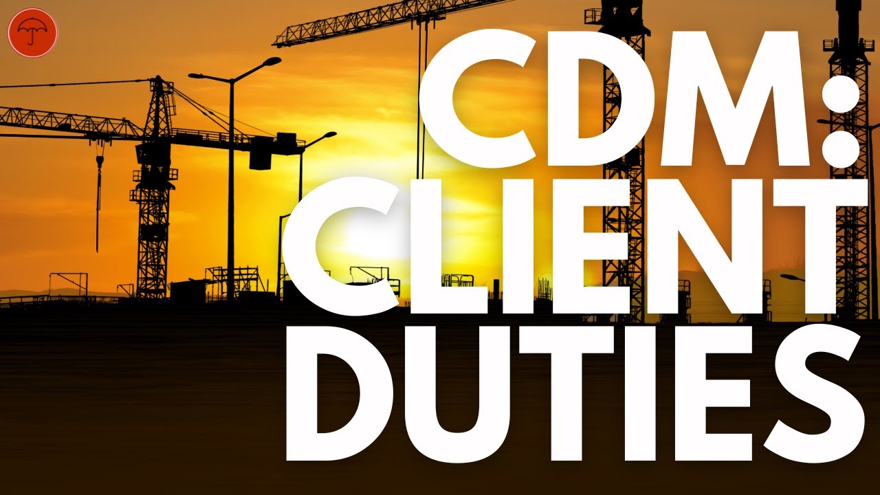 Understanding CDM Client Duties What Are You Responsible For in Construction Projects